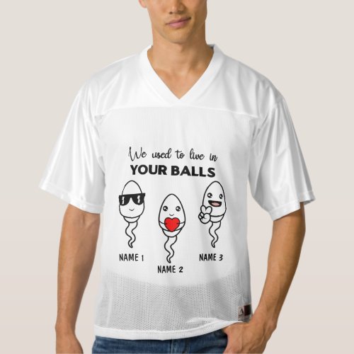 I Used To Live In Your Balls Family Custom Name Mens Football Jersey