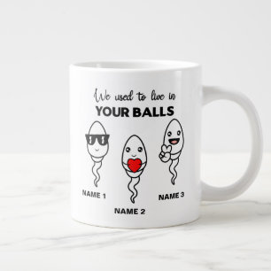 I Used To Live In Your Balls, Funny Coffee Mug