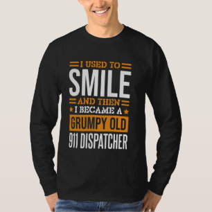 I Used To Smile 911 Dispatcher Design Emergency Re T-Shirt