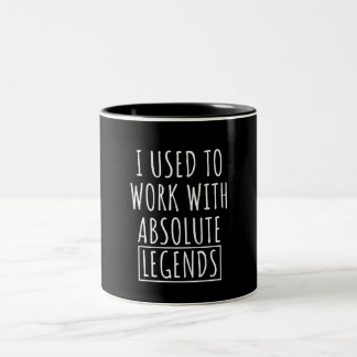 I Used To Work With Absolute Legends Two-Tone Coffee Mug