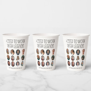 I Used To Work With Legends 12 Coworker Photo Paper Cups