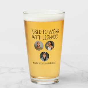 I Used To Work With Legends 3 Coworker Photo Beer Glass