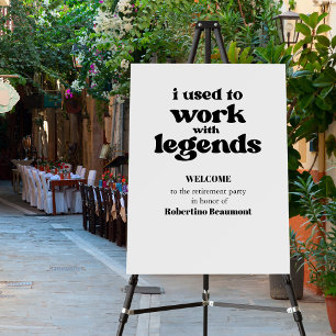 I Used To Work With Legends Funny Retirement Foam Board