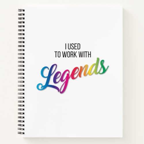 I used to work with Legends Notebook