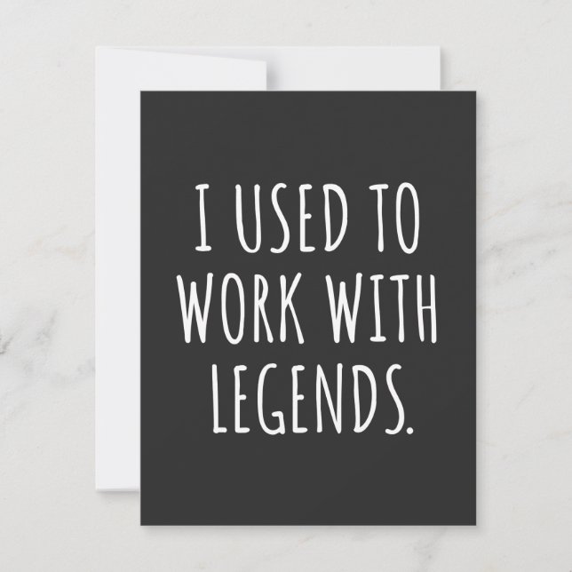 I USED TO WORK WITH LEGENDS THANK YOU CARD (Front)