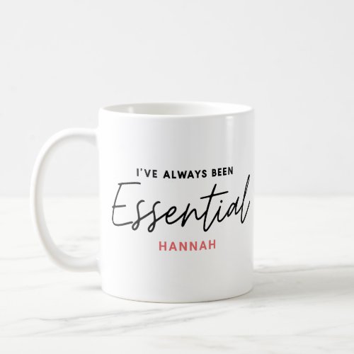 Ive always been essential modern fun typography coffee mug