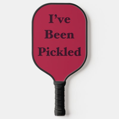 Iâve Been Pickled With Magenta Pickleball Paddle