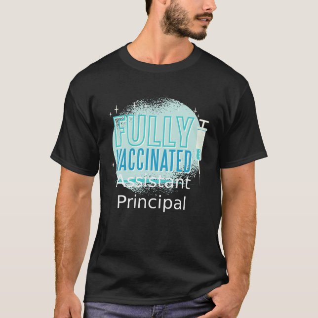 I ve Been Vaccinated Assistant principal T-Shirt (Front)