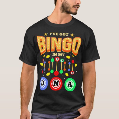 I_ve Got Bingo In My DNA Bingo Player T_Shirt