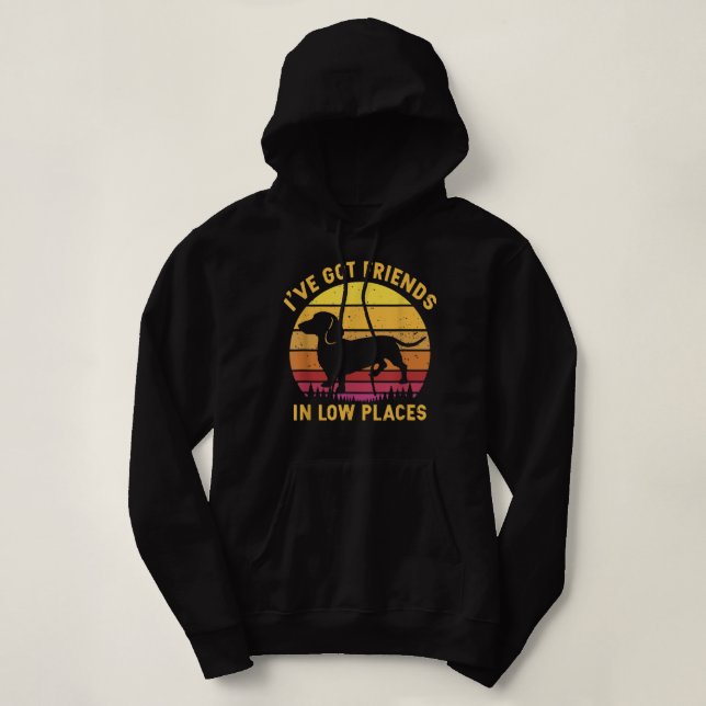 I_ve Got Friends In Low Places Funny Dachshund App Hoodie (Design Front)