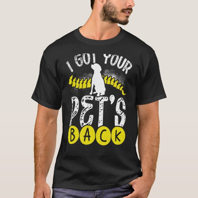I´ve Got Your Pets Back Veterinary T-Shirt (Front)