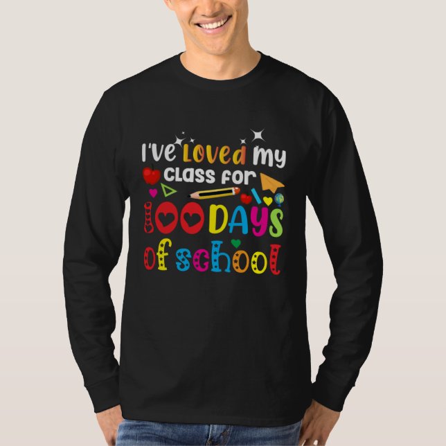 I ve Loved My Class For 100th Day Of School 100th  T-Shirt (Front)