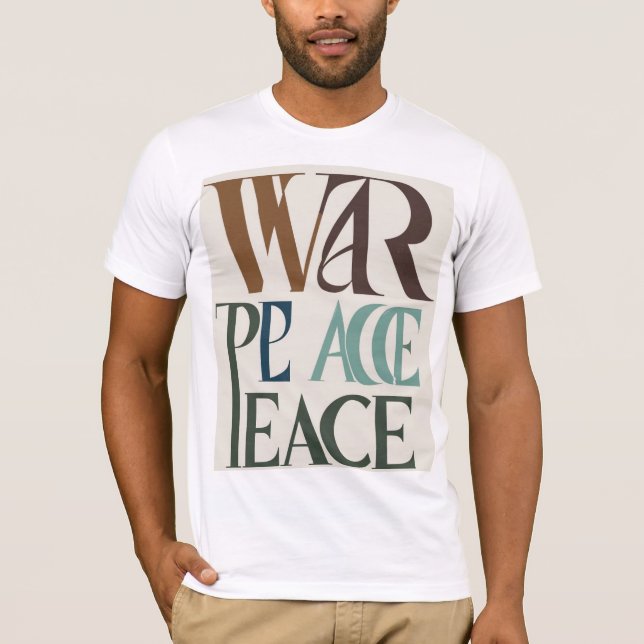 I’ve seen war, I love peace T-Shirt (Front)