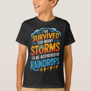 I’ve Survived Many Storms, Inspiring Motivational T-Shirt