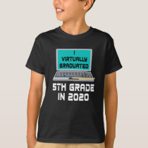 I Virtually Graduated 5TH GRADE in 2020 T-Shirt I Virtually Graduated 5TH GRADE in 2020 T-Shirt