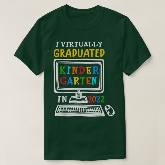 I Virtually Graduated Kindergarten Class 2022 Grad T-Shirt (Design Front)