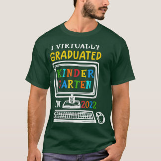 I Virtually Graduated Kindergarten Class 2022 Grad T-Shirt