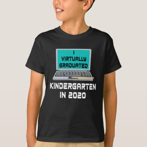 I Virtually Graduated Kindergarten IN 2020 T_Shirt