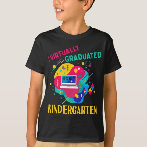 I Virtually Graduated Kindergarten IN 2021 T_Shirt