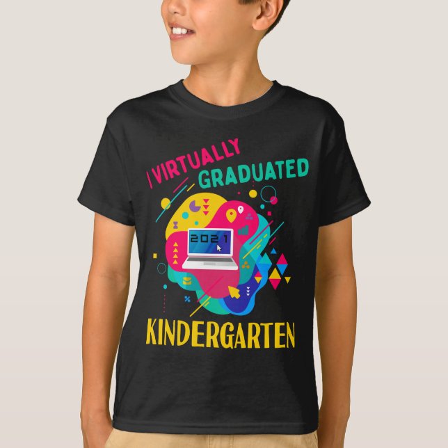 I Virtually Graduated Kindergarten IN 2021 T-Shirt (Front)
