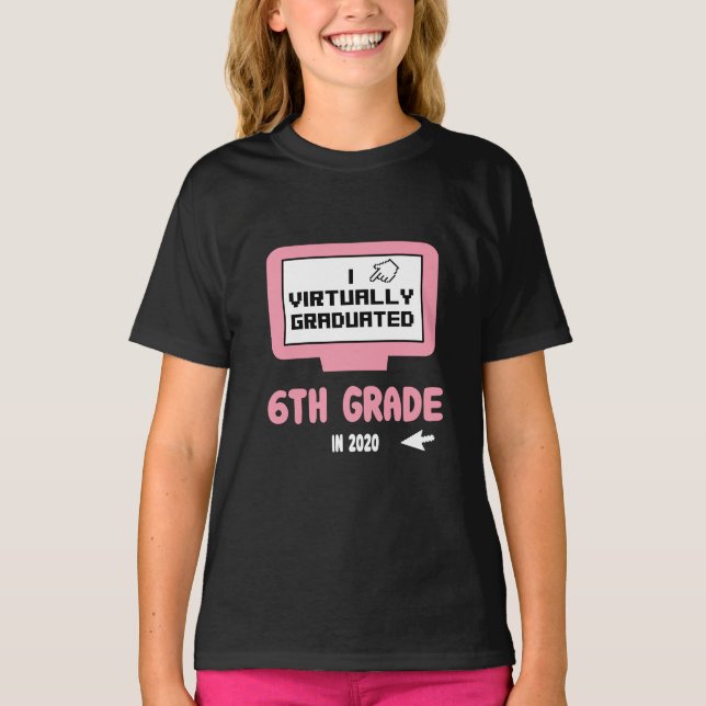 I Virtually Graduated Sixth 6th Grade Quarantine  T-Shirt (Front)