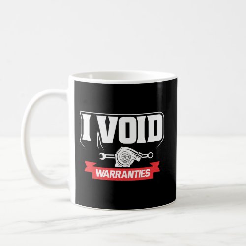 I Void Warranties _ Mechanics Coffee Mug