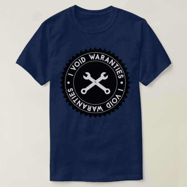 I Void Warranties Robotics Humor  T-Shirt (Design Front)
