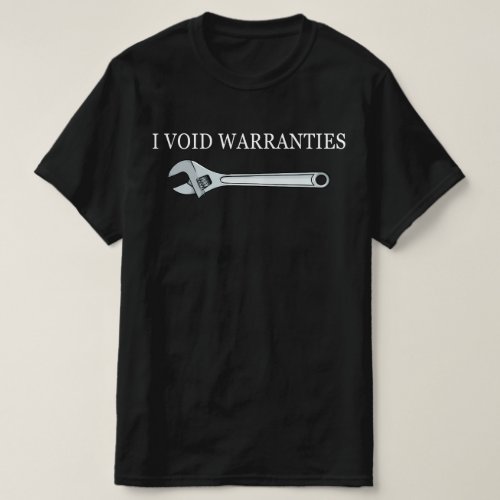 I Void Warranties T_Shirt