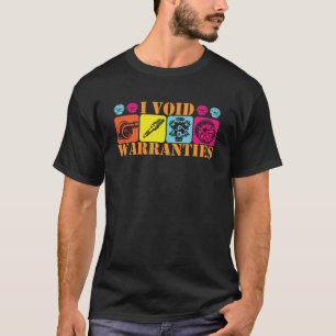 I Void Warrnties I Fix Cars auto mechanic T-Shirt