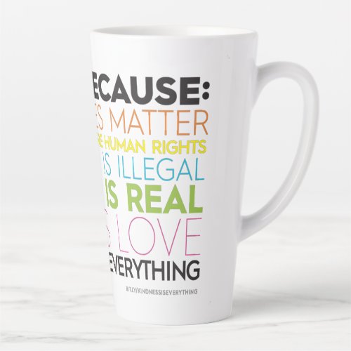 I Vote Because Kindness is Everything Latte Mug