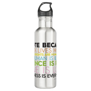I Vote Because.... Kindness Is Everything Stainless Steel Water Bottle