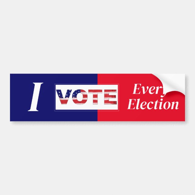 I VOTE Every Election Bumper Sticker (Front)