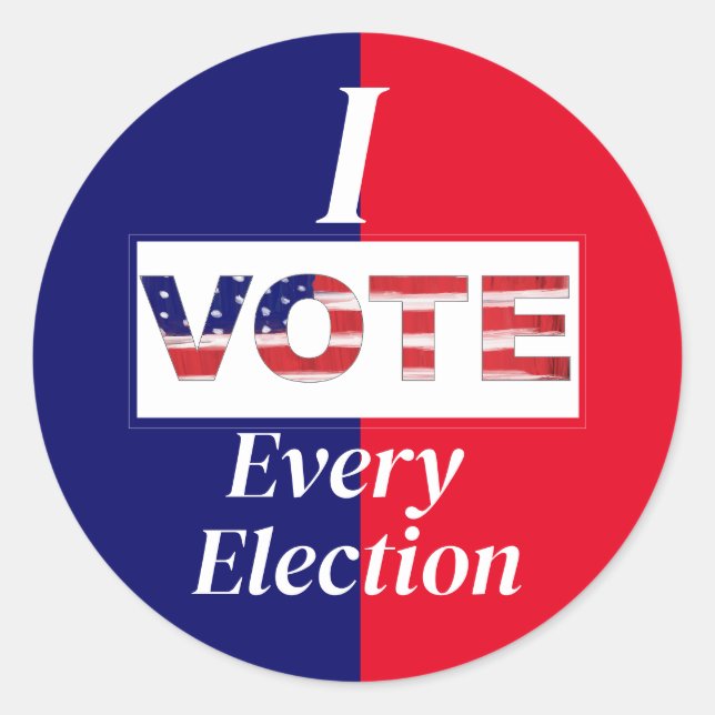 I VOTE Every Election Classic Round Sticker (Front)