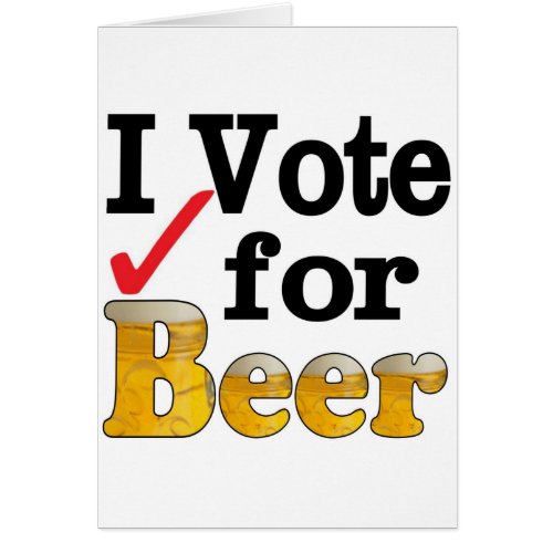 I Vote for Beer
