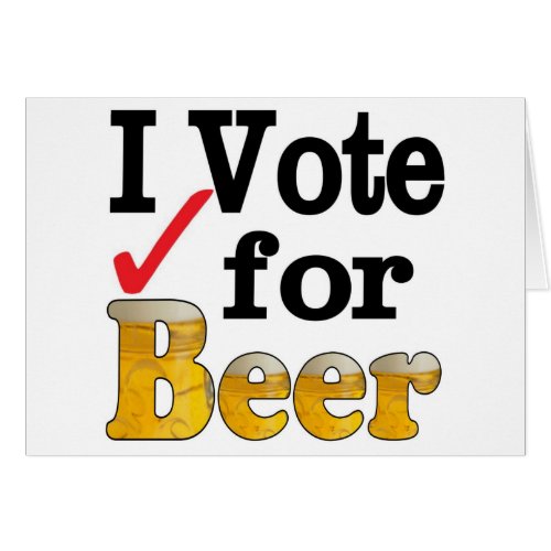 I Vote for Beer