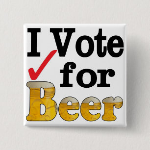 I Vote for Beer Button