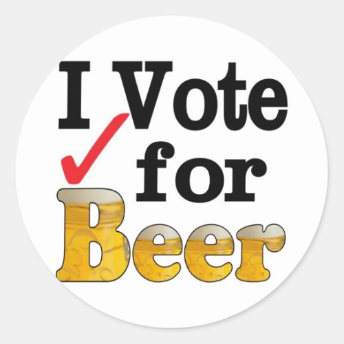 I Vote for Beer Classic Round Sticker