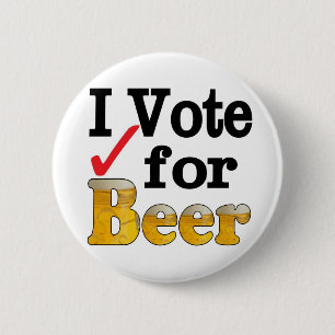 I Vote for Beer Pinback Button