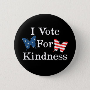 I Vote For Kindness Pinback Button
