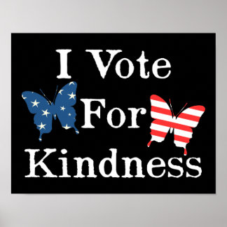 I Vote For Kindness Poster
