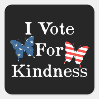 I Vote For Kindness Square Sticker