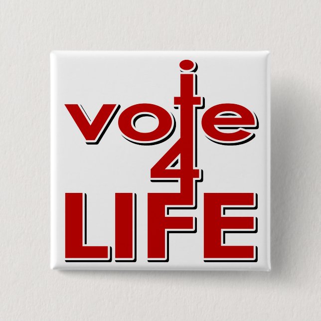 I Vote For Life Button (Front)