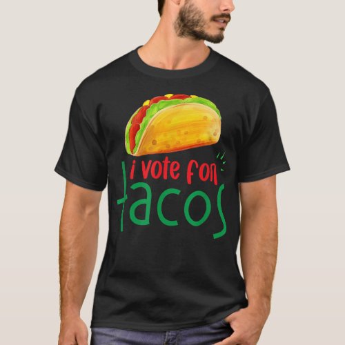 I Vote for Tacos  T_Shirt