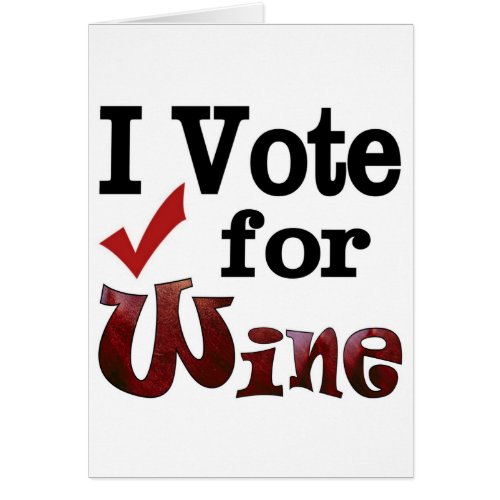 I Vote for Wine