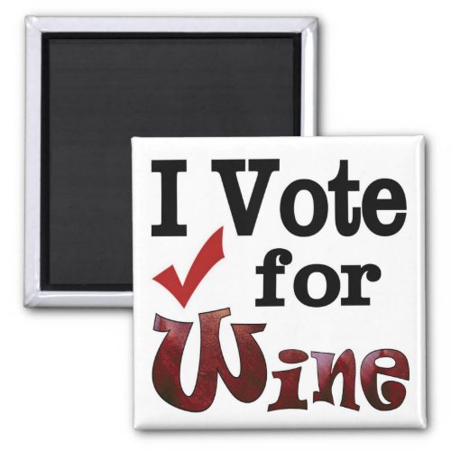 I Vote for Wine Magnet