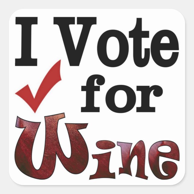 I Vote for Wine Square Sticker (Front)