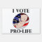 I Vote Pro-Life Yard Sign