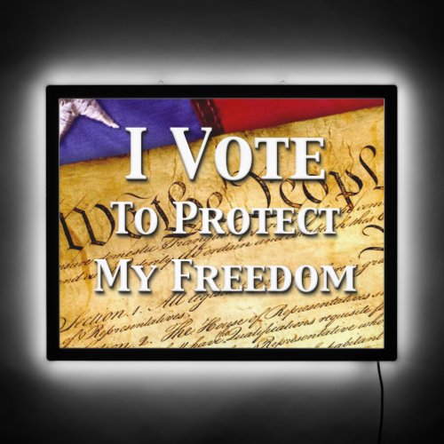 I Vote To Protect My Freedom LED Sign