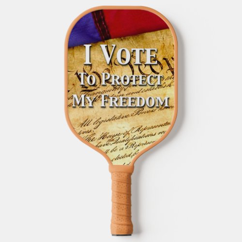 I Vote To Protect My Freedom Pickleball Paddle