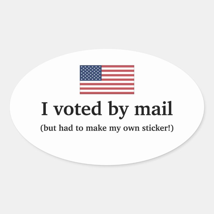 I voted by mail but had to make my own sticker